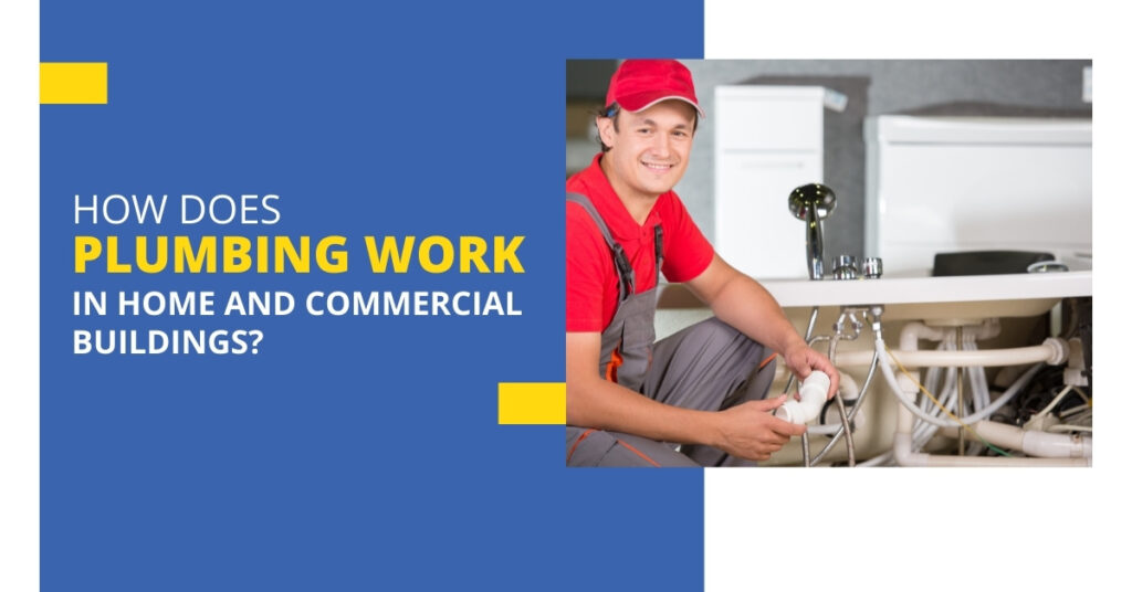 how-plumbing-works-in-home-and-commercial-buildings